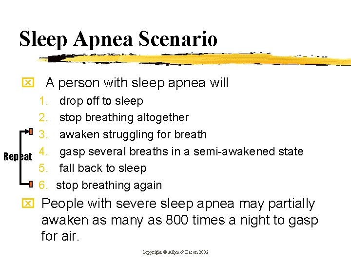 Sleep Apnea Scenario x A person with sleep apnea will 1. 2. 3. 4.