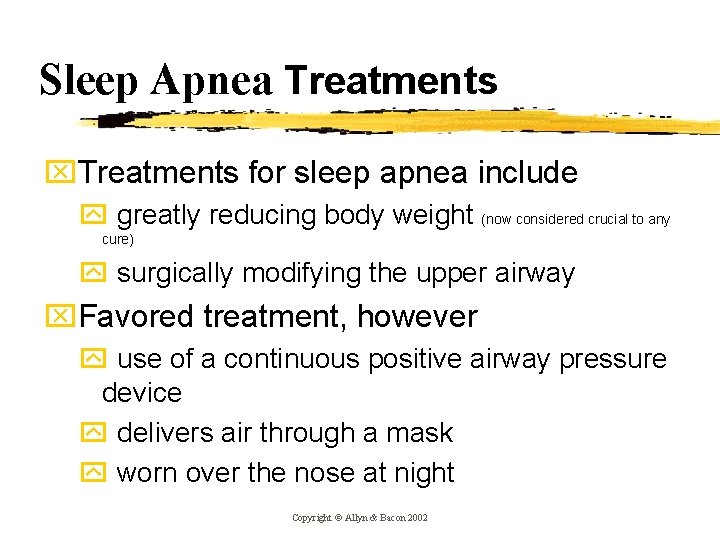 Sleep Apnea Treatments x. Treatments for sleep apnea include y greatly reducing body weight