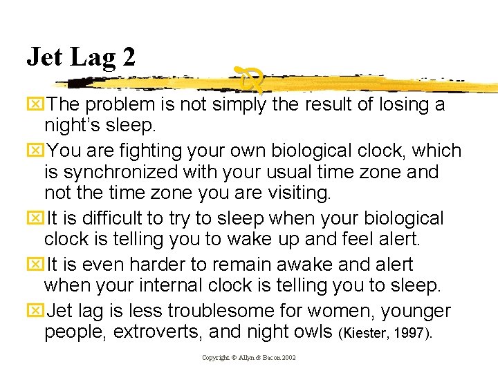 Jet Lag 2 x. The problem is not simply the result of losing a