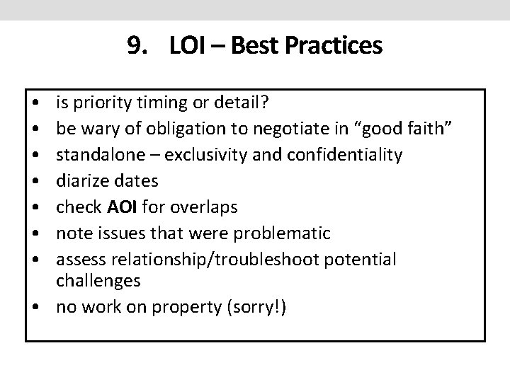9. LOI – Best Practices • • is priority timing or detail? be wary 9. LOI – Best Practices • • is priority timing or detail? be wary
