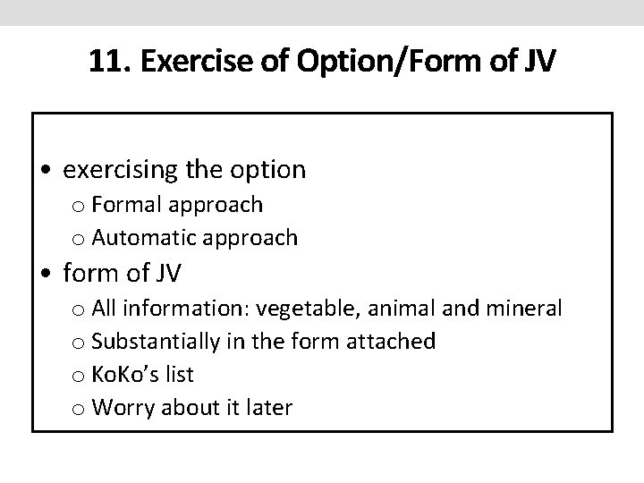 11. Exercise of Option/Form of JV • exercising the option o Formal approach o 11. Exercise of Option/Form of JV • exercising the option o Formal approach o