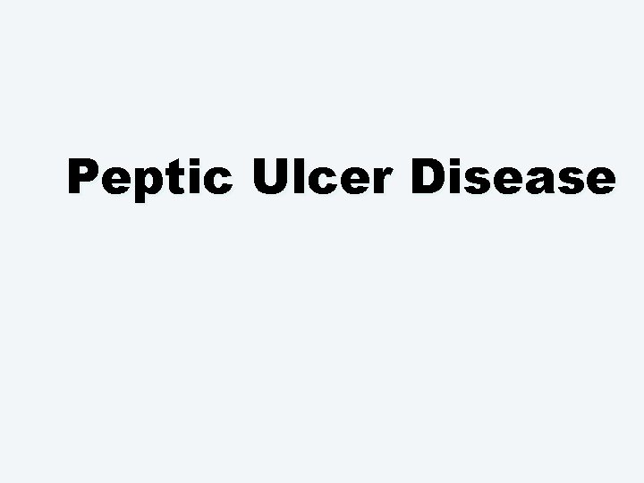 Peptic Ulcer Disease 