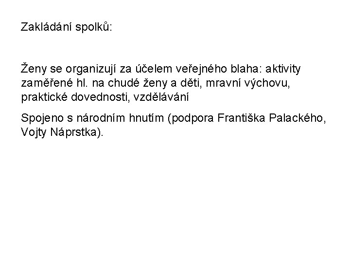 Zakládání spolků: Ženy se organizují za účelem veřejného blaha: aktivity zaměřené hl. na chudé