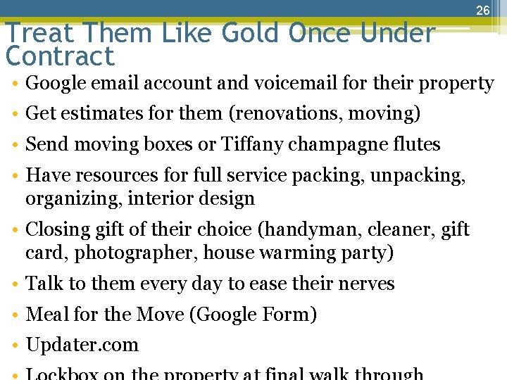 Treat Them Like Gold Once Under Contract 26 • Google email account and voicemail