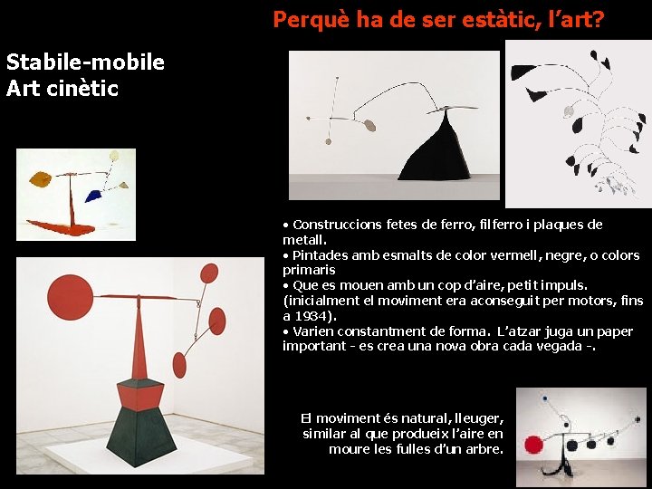 Perquè ha de ser estàtic, l’art? Stabile-mobile Art cinètic • Construccions fetes de ferro,