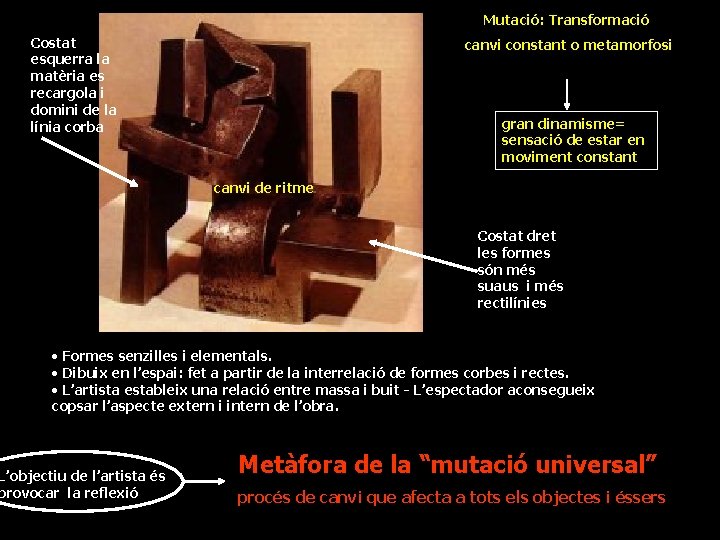 Mutació: Transformació Costat esquerra la matèria es recargola i domini de la línia corba