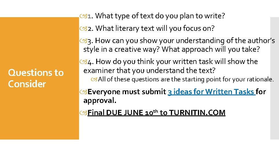 Questions to Consider 1. What type of text do you plan to write? 2.