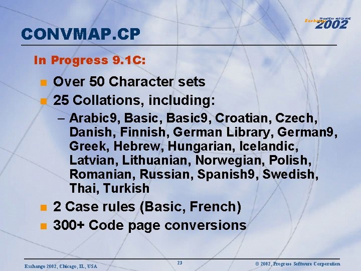 2002 PROGRESS WORLDWIDE Exchange CONVMAP. CP In Progress 9. 1 C: n n Over