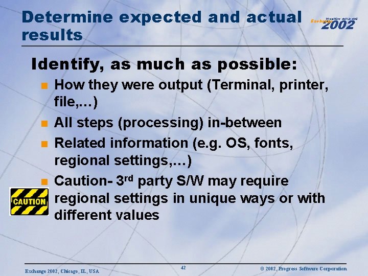 Determine expected and actual results 2002 PROGRESS WORLDWIDE Exchange Identify, as much as possible: