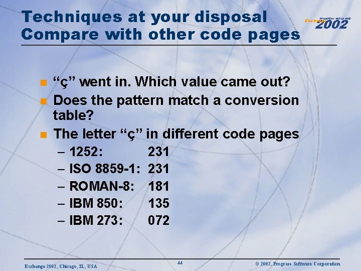 Techniques at your disposal Compare with other code pages n n n 2002 PROGRESS