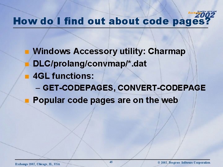 2002 PROGRESS WORLDWIDE Exchange How do I find out about code pages? n n