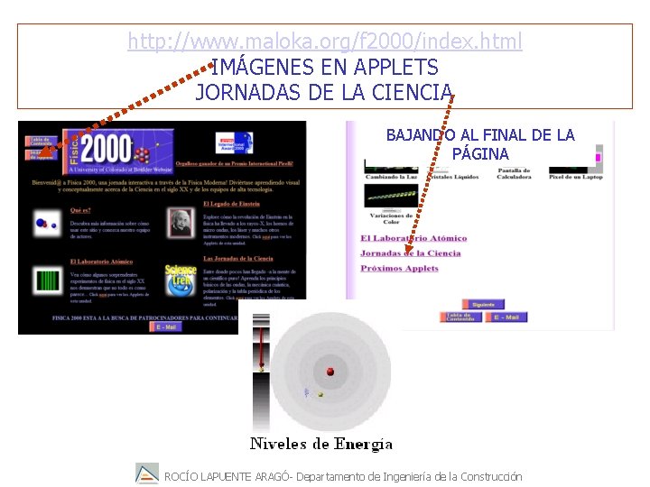 http: //www. maloka. org/f 2000/index. html IMÁGENES EN APPLETS JORNADAS DE LA CIENCIA BAJANDO