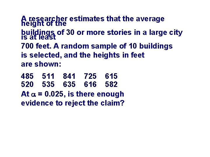 A researcher estimates that the average height of the buildings of 30 or more