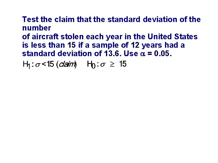 Test the claim that the standard deviation of the number of aircraft stolen each