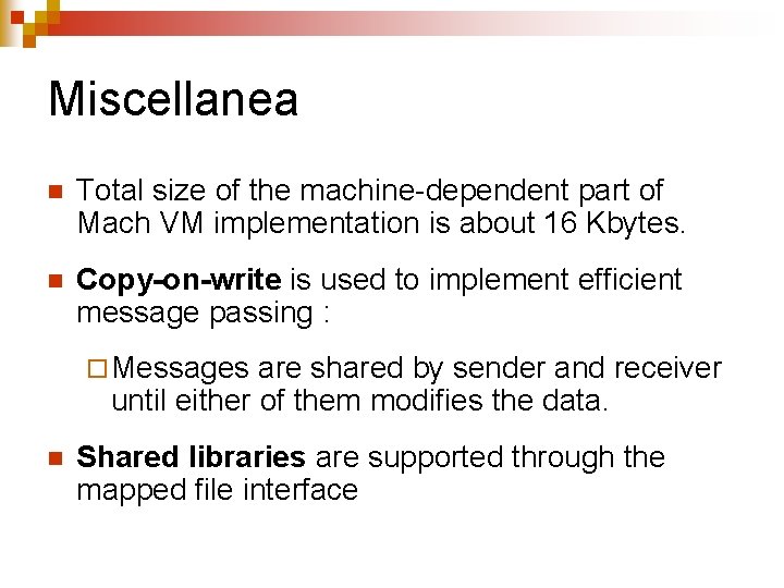 Miscellanea n Total size of the machine-dependent part of Mach VM implementation is about