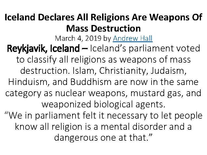 Iceland Declares All Religions Are Weapons Of Mass Destruction March 4, 2019 by Andrew