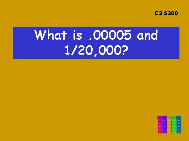 C 3 $300 What is. 00005 and 1/20, 000? 