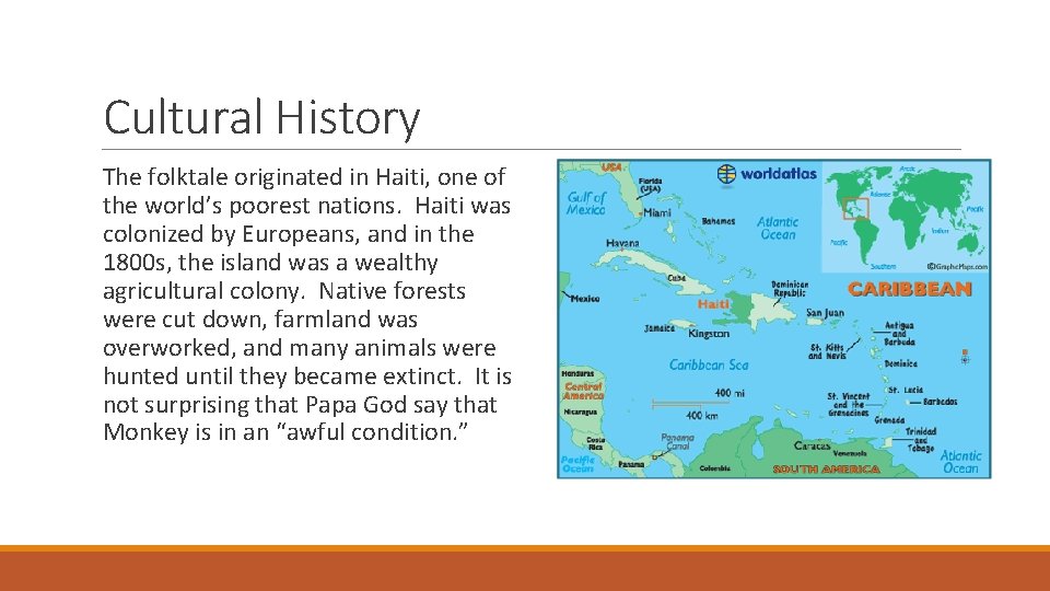 Cultural History The folktale originated in Haiti, one of the world’s poorest nations. Haiti