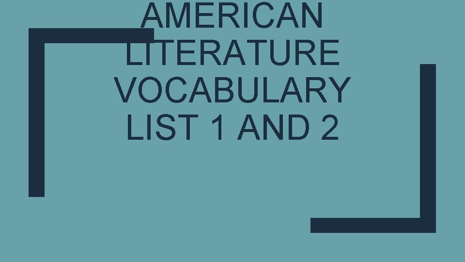 AMERICAN LITERATURE VOCABULARY LIST 1 AND 2 