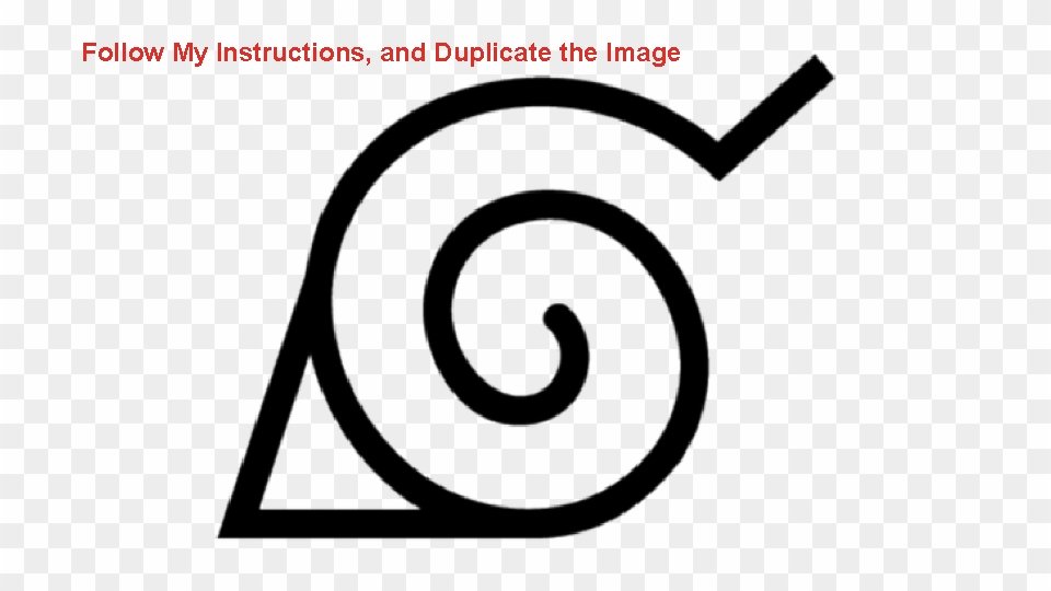 Follow My Instructions, and Duplicate the Image 