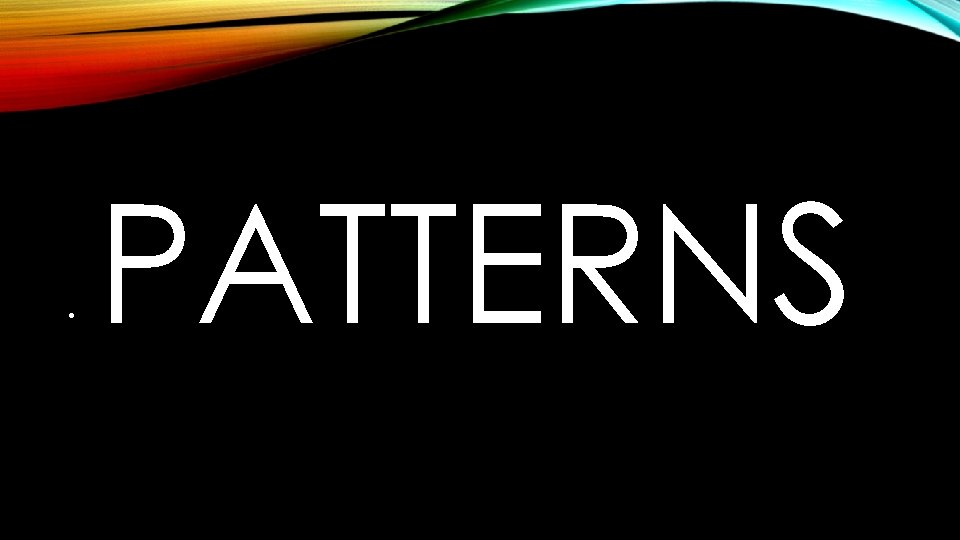  • PATTERNS 