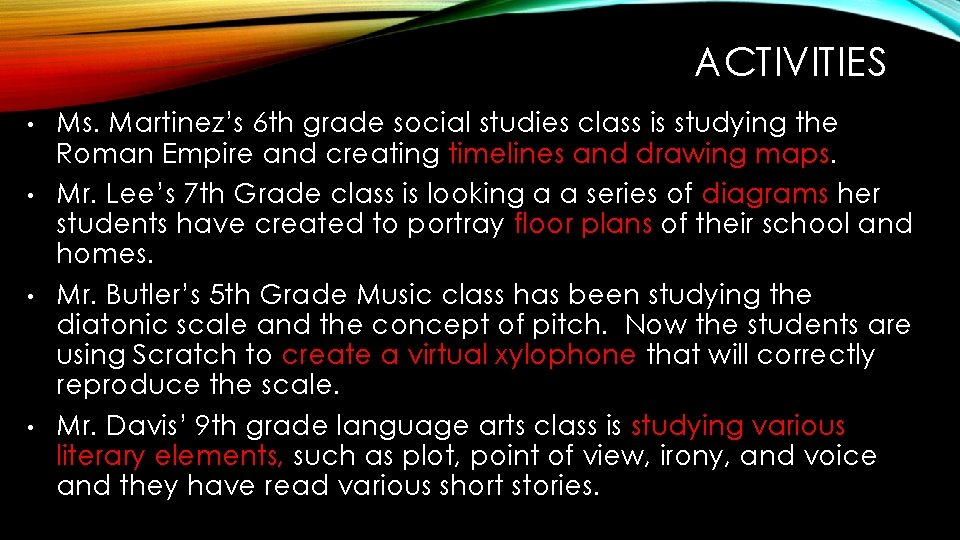 ACTIVITIES • • Ms. Martinez’s 6 th grade social studies class is studying the