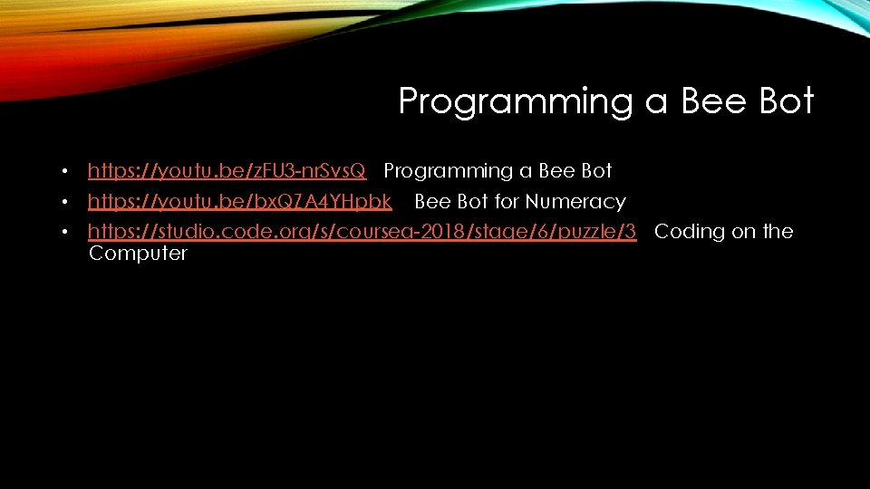 Programming a Bee Bot • https: //youtu. be/z. FU 3 -nr. Svs. Q Programming