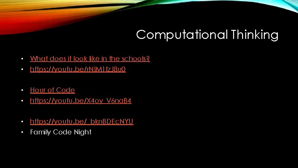 Computational Thinking • What does it look like in the schools? • https: //youtu.