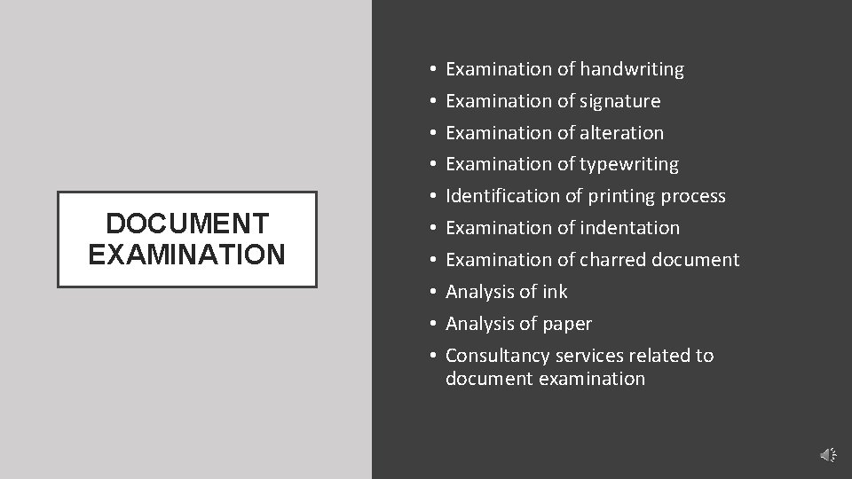 DOCUMENT EXAMINATION • • • Examination of handwriting Examination of signature Examination of alteration