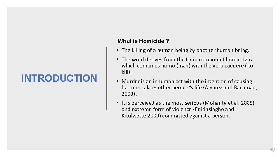 What is Homicide ? • The killing of a human being by another human