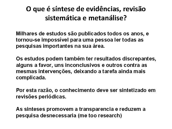 O que é síntese de evidências, revisão sistemática e metanálise? Milhares de estudos são