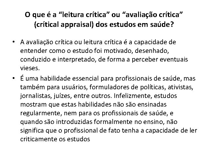 O que é a “leitura crítica” ou “avaliação crítica” (crítical appraisal) dos estudos em