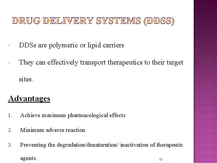  DDSs are polymeric or lipid carriers They can effectively transport therapeutics to their