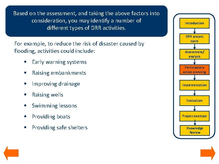Based on the assessment, and taking the above factors into consideration, you may identify