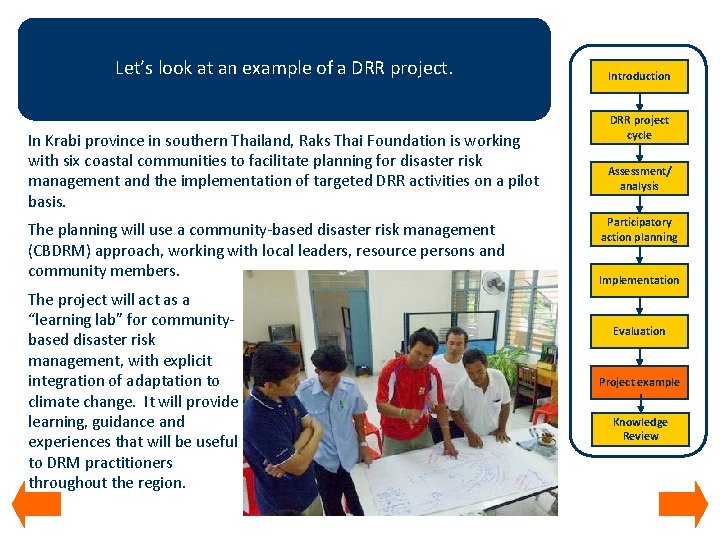 Let’s look at an example of a DRR project. In Krabi province in southern