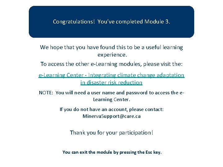 Congratulations! You’ve completed Module 3. We hope that you have found this to be