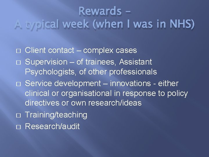 Rewards – A typical week (when I was in NHS) � � � Client