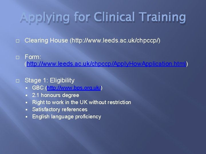 Applying for Clinical Training � Clearing House (http: //www. leeds. ac. uk/chpccp/) � Form: