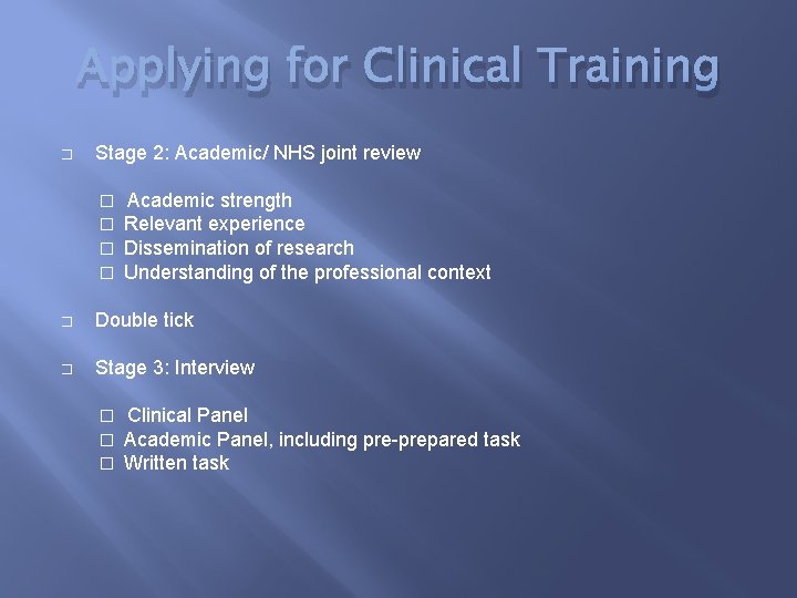 Applying for Clinical Training � Stage 2: Academic/ NHS joint review � � Academic