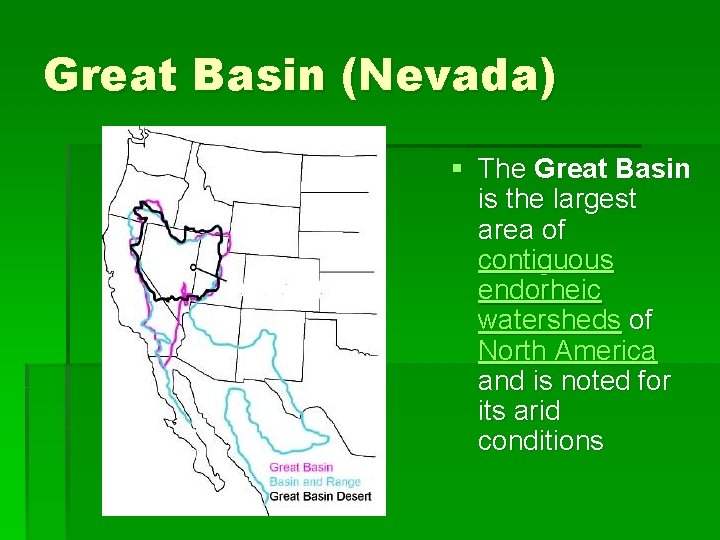 Great Basin (Nevada) § The Great Basin is the largest area of contiguous endorheic