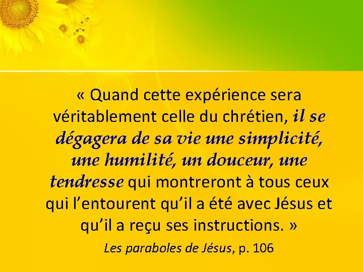 « Quand cette expérience sera véritablement celle du chrétien, il se dégagera de