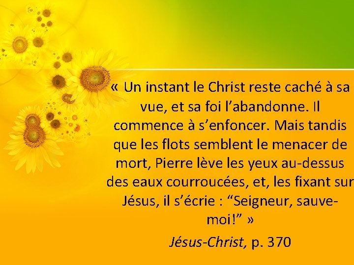  « Un instant le Christ reste caché à sa vue, et sa foi
