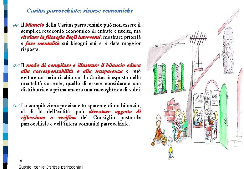 Caritas parrocchiale: risorse economiche $ Il bilancio della Caritas parrocchiale può non essere il Caritas parrocchiale: risorse economiche $ Il bilancio della Caritas parrocchiale può non essere il