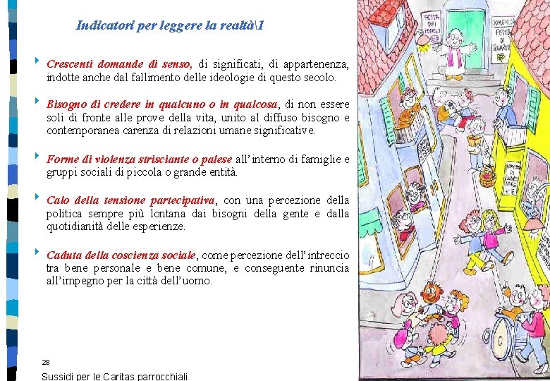 Indicatori per leggere la realtà1 8 Crescenti domande di senso, di significati, di appartenenza, Indicatori per leggere la realtà1 8 Crescenti domande di senso, di significati, di appartenenza,