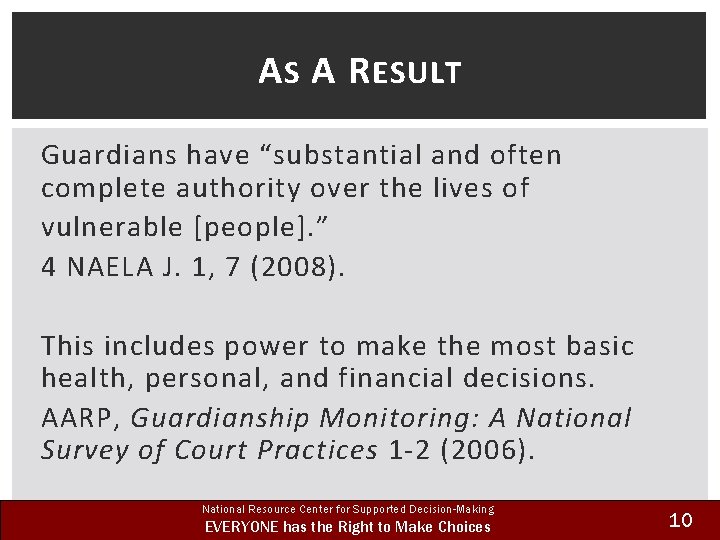 A S A R ESULT Guardians have “substantial and often complete authority over the