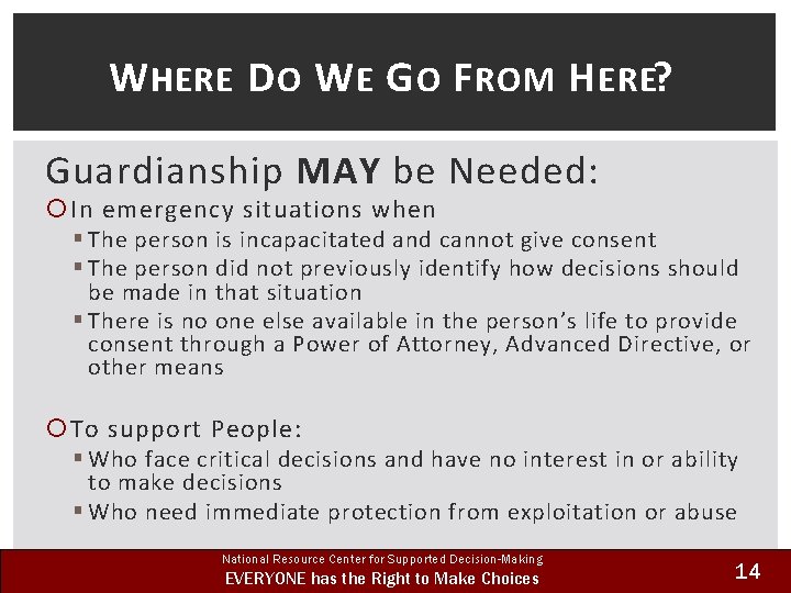 W HERE D O W E G O F ROM H ERE? Guardianship MAY