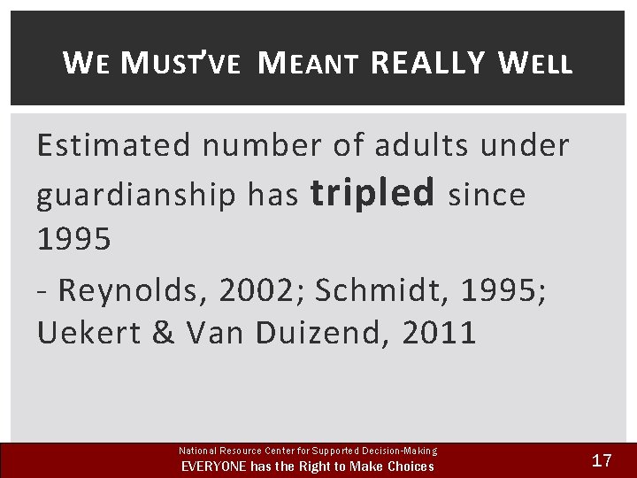 W E M UST’VE M EANT REALLY W ELL Estimated number of adults under