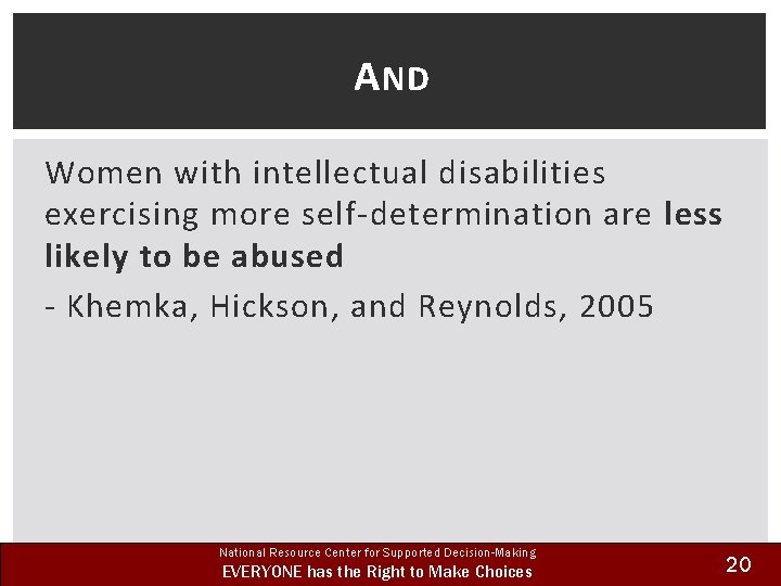 A ND Women with intellectual disabilities exercising more self-determination are less likely to be