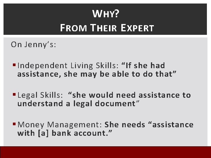 W HY? F ROM T HEIR E XPERT On Jenny’s: § Independent Living Skills: