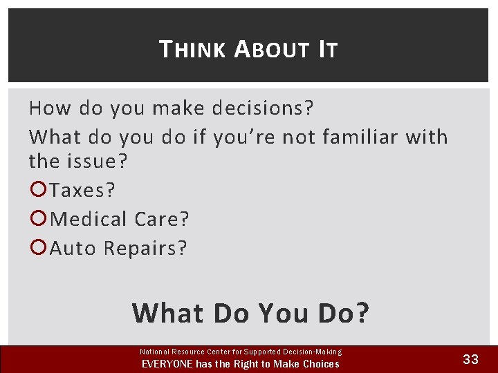 T HINK A BOUT I T How do you make decisions? What do you